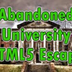 Abandoned University HTML5 Escape